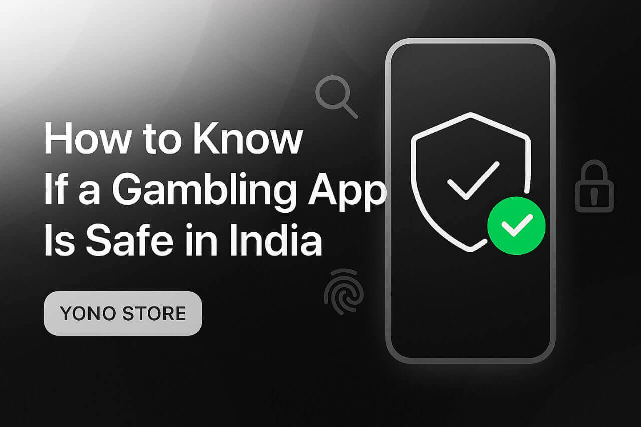 How to Know If a Gambling App Is Safe in India